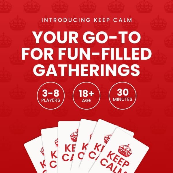 Keep Calm - Hilarious Party Game for Friends and Family - Ideal for Game Night - Ages 17+, 3-8 Players